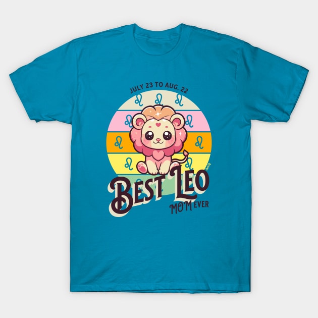 Best Leo Mom Ever T-Shirt by B2T4 Shop